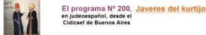 200 programas de "Javeres del Kurtijo" del CIDiCSef por Radio Sefarad