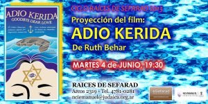 Martes 4 de junio en RAICES DE SEFARAD: Proyección del film ADIÓ KERIDA de Ruth Behar – Programación Junio y Julio