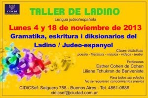 Taller de Ladino: GRAMATIKA, ESKRITURA I DISKSIONARIOS DEL LADINO/JUDEO-ESPANYOL – 4 y 18 de noviembre de 2013