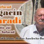 Magacín Sefaradí – Programa Nº 178 (25/7/2014): “David Galante, Rodas-Auschwitz-Buenos Aires” – Por Radio Sefarad y Radio Jai