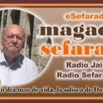 Magacín Sefaradí – Programa Nº 177 (18/7/2014): “Un día más de vida: la odisea de David Galante” – Por Radio Sefarad y Radio Jai