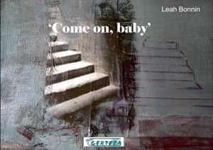 Come on , baby! - Leah Bonnin Come on , baby! - Leah Bonnin