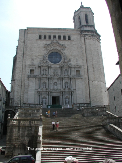 Gerona - The Great Synagogue - now a Cathedral